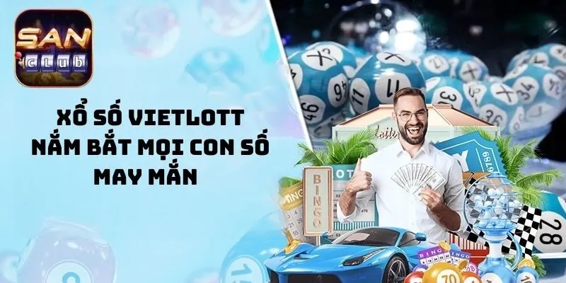 Xổ Số Vietlott - nắm bắt mọi con số may mắn